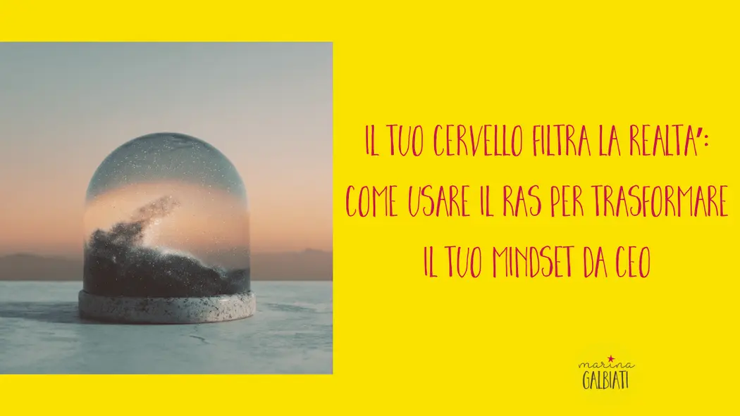 sistema attivatore reticolare RAS mindset imprenditrice